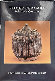 Khmer Ceramics 9th - 14th Century - Diana Stock (ED)